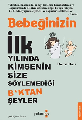 Bebeğinizin İlk Yılında Kimsenin Size Söylemediği B*ktan Şeyler