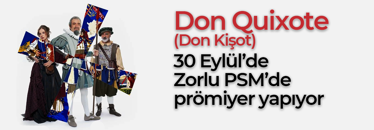 DonQuixote (Don Kişot) | Çolpan İlhan & Sadri Alışık Tiyatrosu