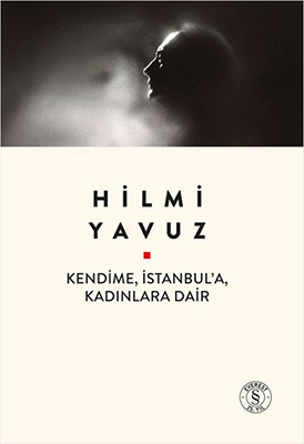 Kendime, İstanbul’a, Kadınlara Dair