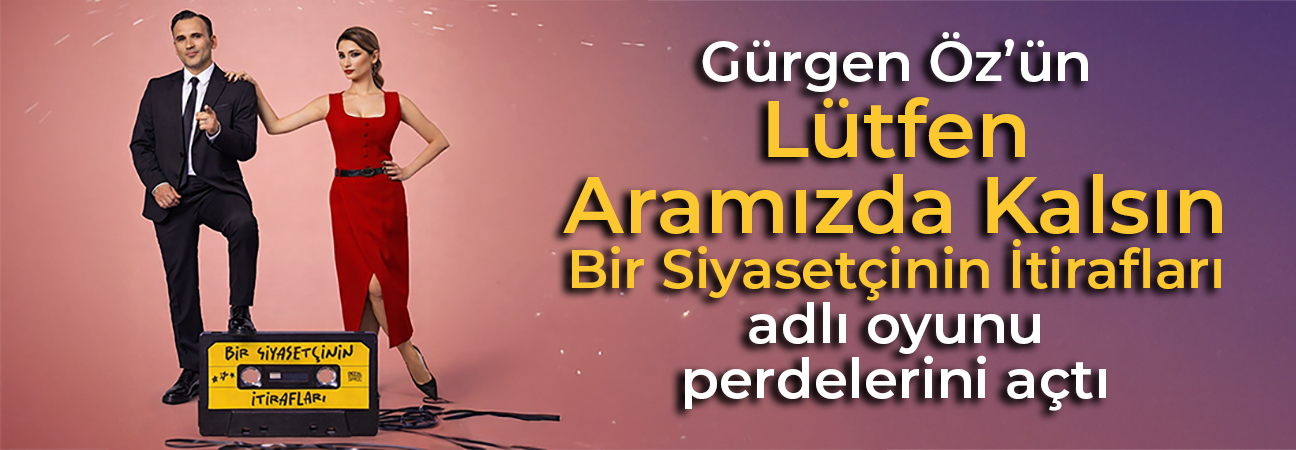 Lütfen Aramızda Kalsın | Tiyatrotr
