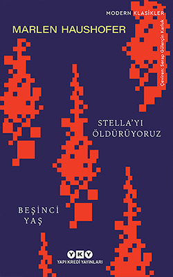 Stella'yı Öldürüyoruz & Beşinci Yaş