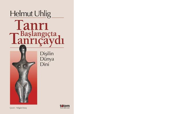 Tanrı Başlangıçta Tanrıçaydı
